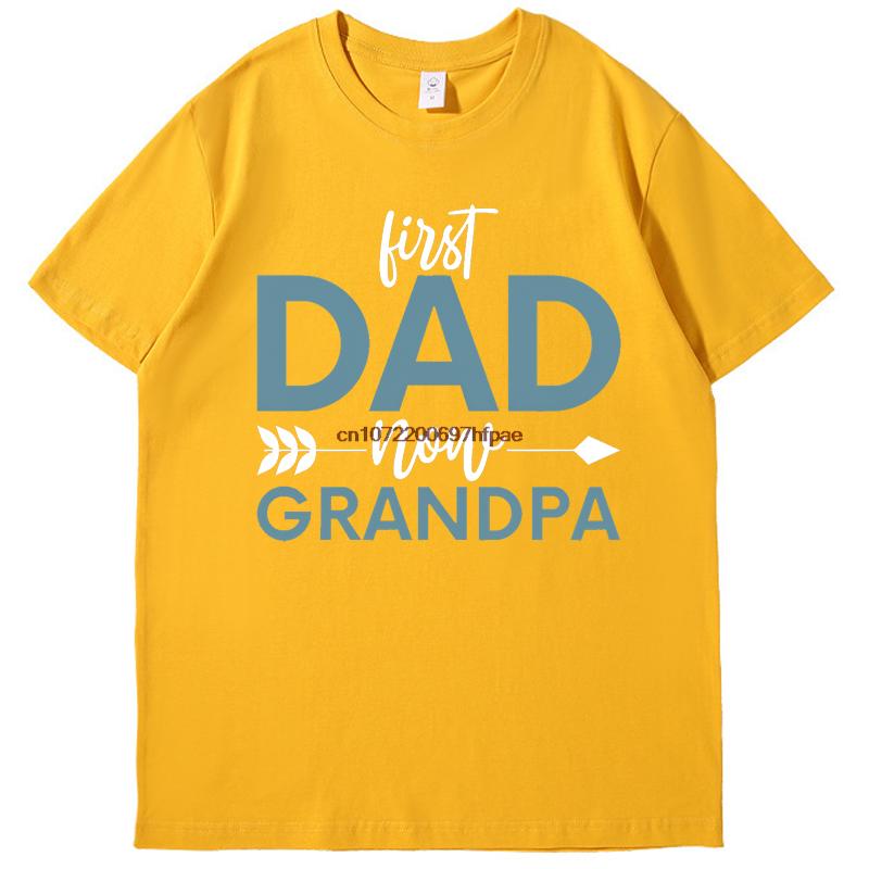 First Dad Now Grandpa Cotton Oneck New Shirts And Tshirts Funny Grandpa Quote Fathers Day Gift Tshirt Oneck Print T Shirt
