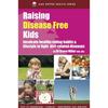 Raising Disease Free Kids Today, The Diet Of Children Have Gone From