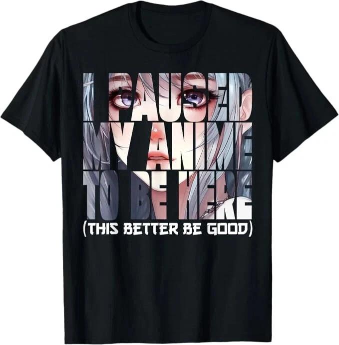 Anime I Paused My Anime To Be Here Kawaii Black T Shirt S