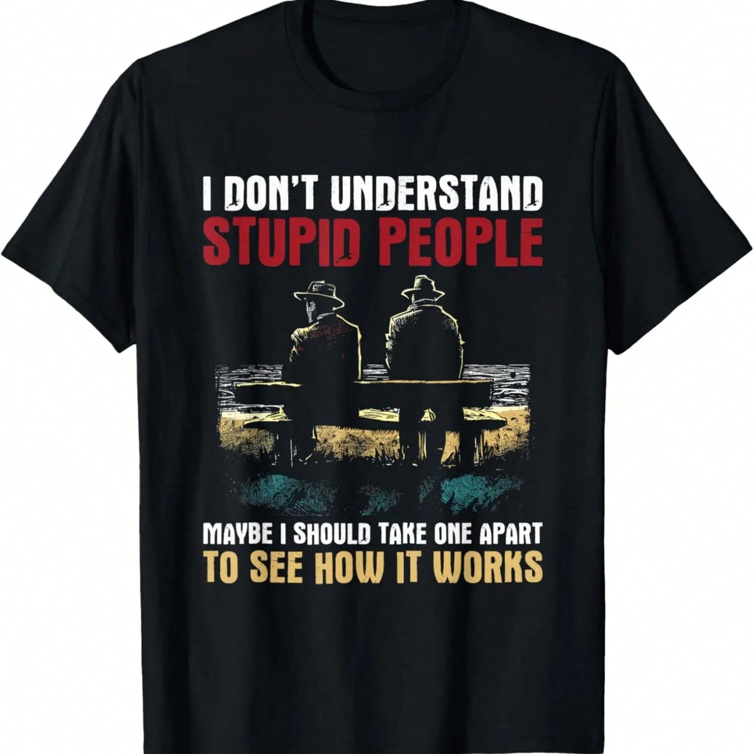 I Don t Understand Stupid People - Vintage Funny Dumb People T-Shirt.Jpg S разноцветный