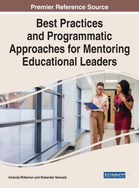 The Best Practices and Programmatic Approaches for Mentoring Educational Leaders Book