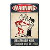 "Remember Electricity Will Kill You"Warning Tin Sign,Vintage Metal Sign for Home Men Cave Garage Bar Wall Decor