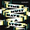 Time Must Have a Stop by Aldous Huxley Paperback Book 9781784870348