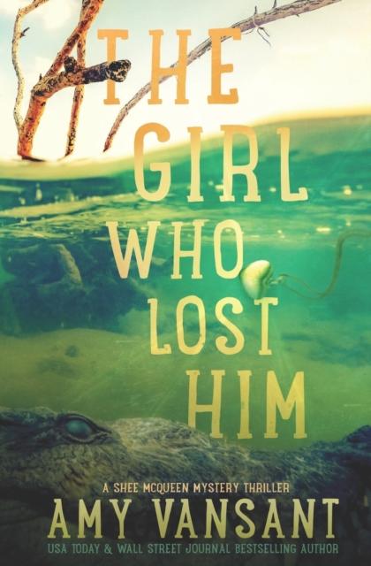 Bok The Girl Who Lost HIm : Shee McQueen Mystery Thriller - Midlife Bounty Hunter : 4