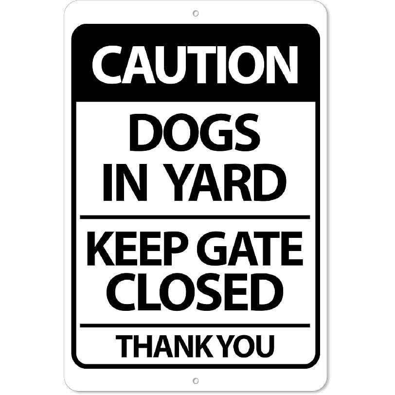 Caution Dogs In Yard Keep Gate Closed Sign - 8 x 12 Aluminum Outdoor/Indoor Sign