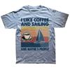 Funny I Like Coffee and Sailing and Maybe 3 People T Shirts Cotton Short Sleeve Birthday Gifts Tshirt Mens Clothing Streetwear