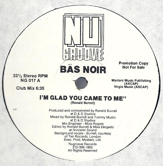 12inch Record BAS NOIR - I'm Glad You Came To Me NG017 Nu Groove Recor 1989 US Dance & Electronica Used