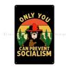 Only You Can Prevent Wildfires Smokey the Bear Communism Funny Camping Dumpster Fires Metal Plaque Club Printed Tin Sign Poster