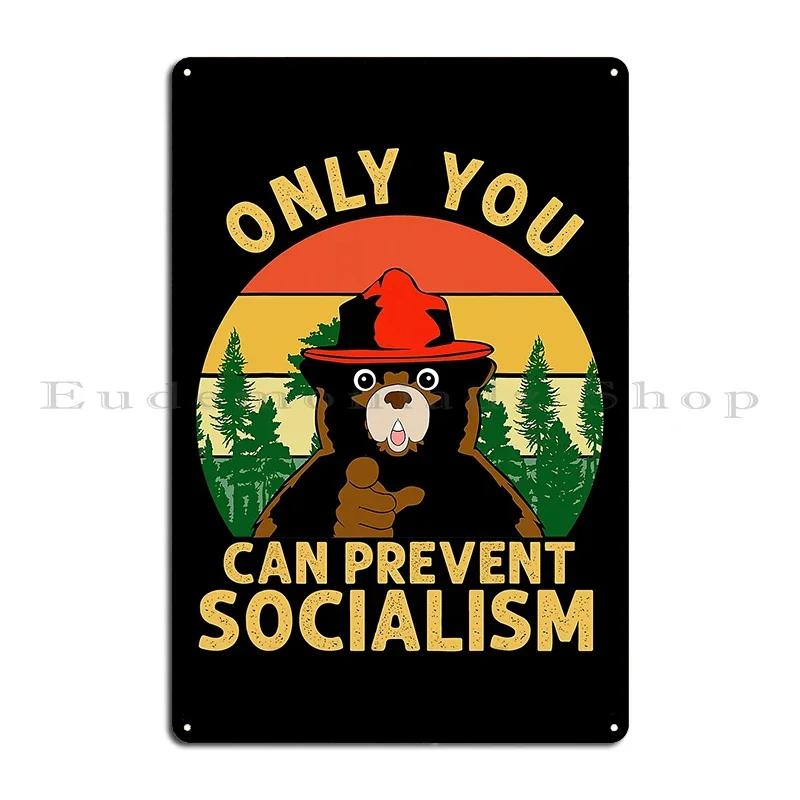 Only You Can Prevent Wildfires Smokey the Bear Communism Funny Camping Dumpster Fires Metal Plaque Club Printed Tin Sign Poster