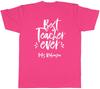 Personalised Best Teacher Ever Unisexs Unisex TShirt Tee