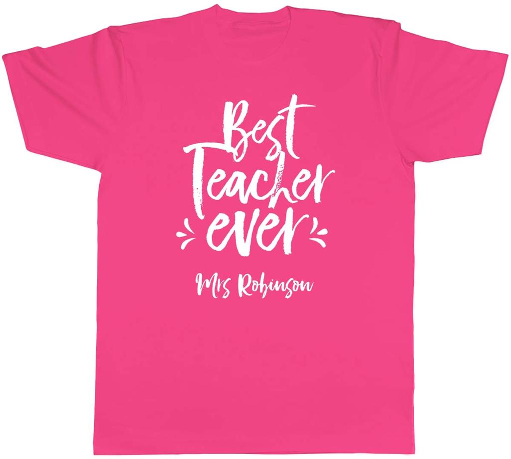 Personalised Best Teacher Ever Unisexs Unisex TShirt Tee