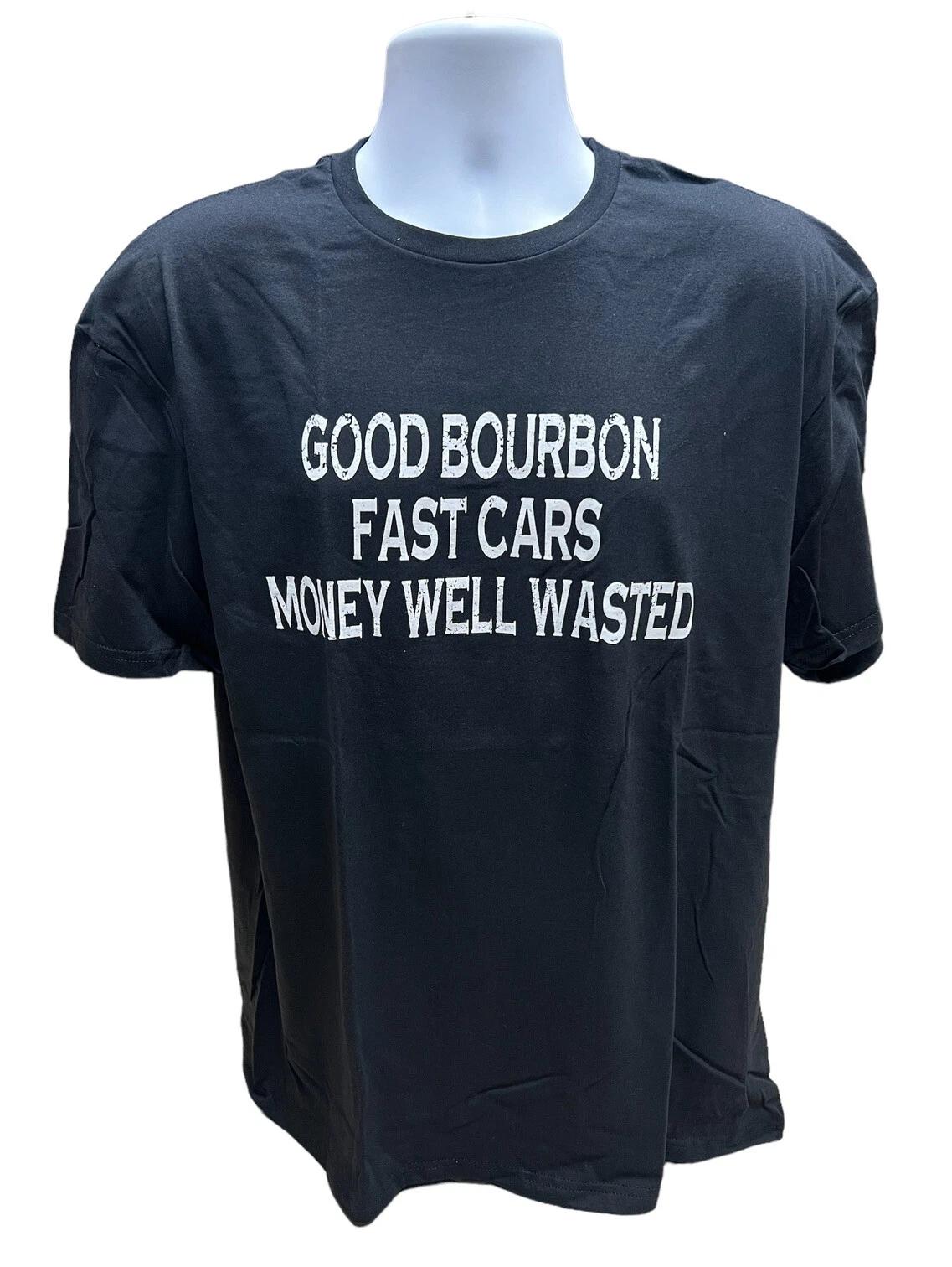 GoodSpeed Good Bourbon, Fast Cars, Money Well Wasted Black T-Shirt M