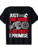 Just One More Car Part I Promise Mechanic Humor Pattern Design100 Cotton Oneck Short Sleeve Printed Unisexs Tshirt