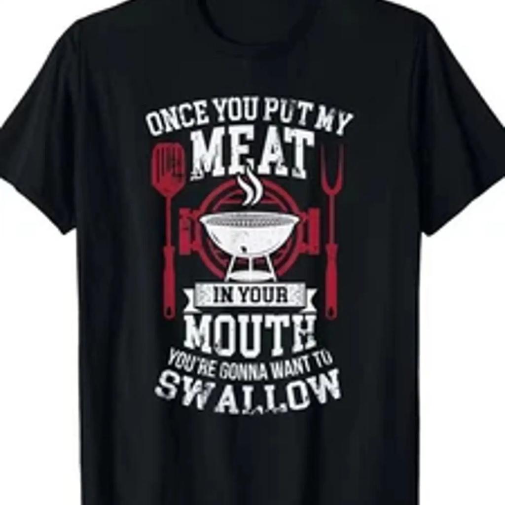Put My Meat In Your Mouth Funny Sarcastic Bbq T Shirt 220g 100 Cotton Vintage Versatile Graphic Slightly Stylish