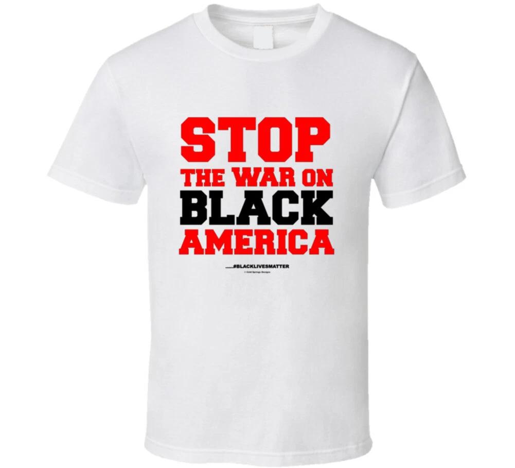

Stop The War On Black America #blacklivesmatter Protest Gift T Shirt 3XL