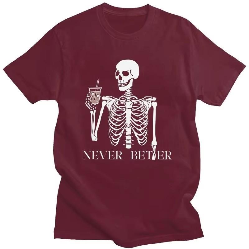 Never Better Skeleton Coffee Graphic Tee for Unisex Pure Cotton Short Sleeve Casual T-Shirt