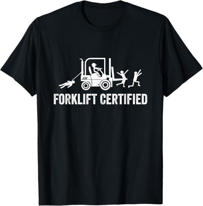 Forklift Certified Shirt, Funny Certified Forklift Operator T-Shirt