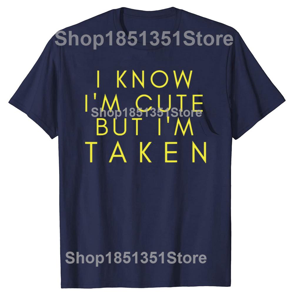 Funny Sorry Im Taken Boyfriend Girlfriend Taken Couples Tshirts Men Fashion Casual Tshirt 100 Cotton Loose Oversized T Shirt