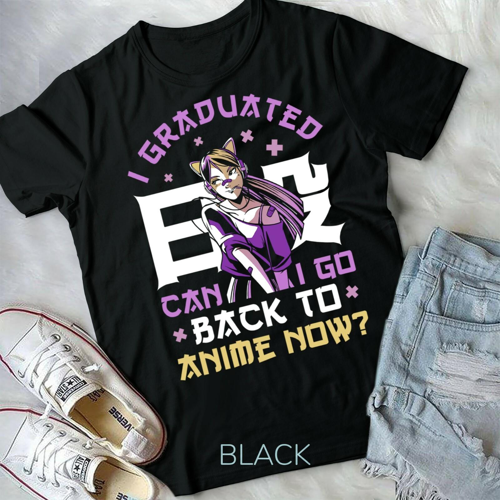 I Graduated Can I Go Back To Anime Now Funny Graduation Unisex Form T-shirt S