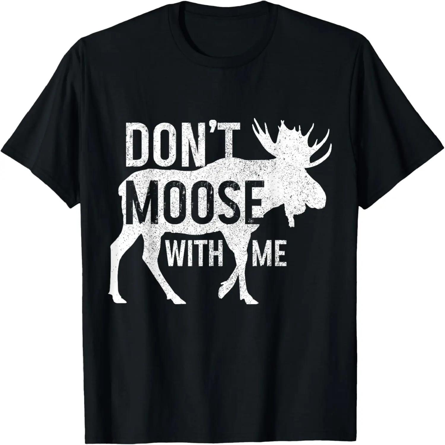 

Don t Moose With Me Vintage Funny Alaska Canada Moose T-Shirt XXXXXL чорний