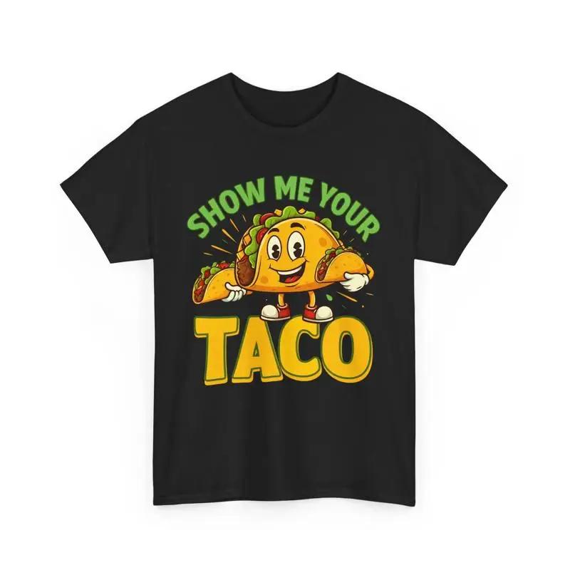Funny Taco T Shirt Lover Show Me Your S разноцветный