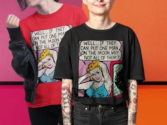 Gay Comics Shirt, Well, if they can put one man on the moon, why not all of them? Funny Lesbian Shirt, Pop Art Queer t Shirt Vintage Gay Tee