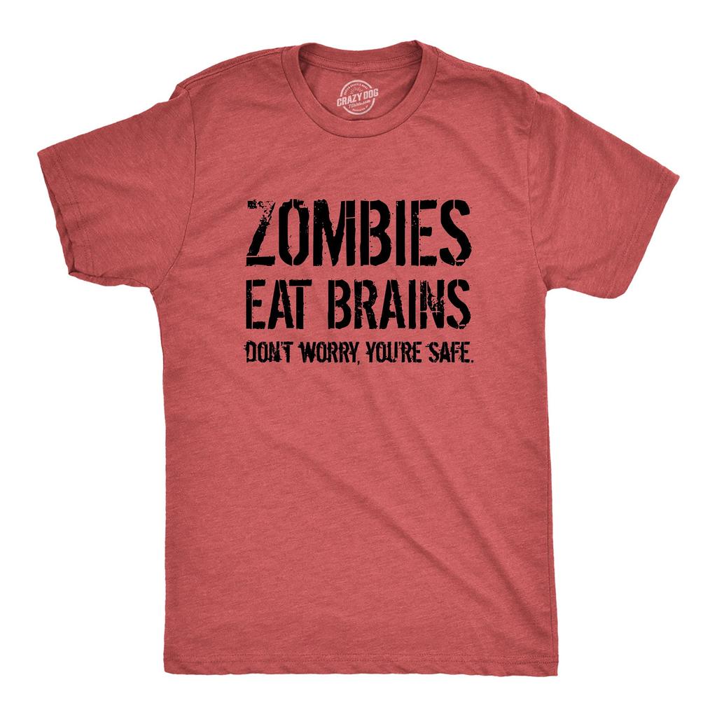 Mens Zombies Eat Brains so You're Safe Funny T Shirt