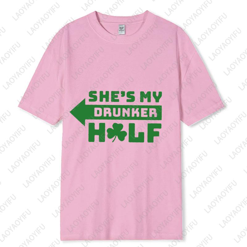 St Patricks Day Matching Unisex Adult Cotton Tshirts Hes My Drunker Half Oneck Printed Tops Couple Outfit Man Woman Clothes S