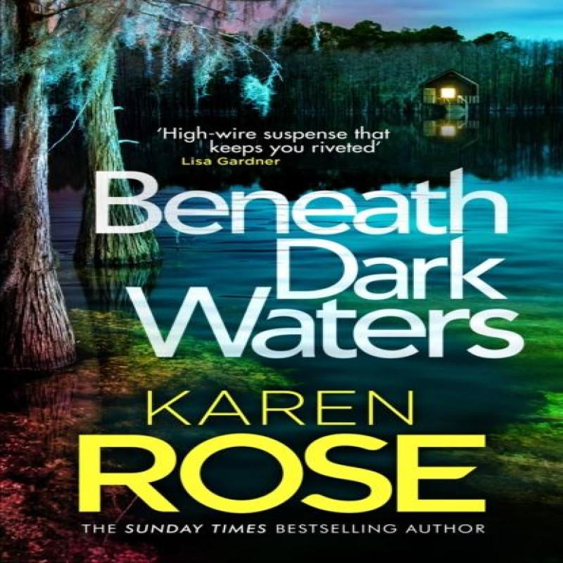 Beneath Dark Waters by Karen Rose Hardback Book 9781472282965