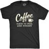 Mens Coffee Makes Me Feel Less Murdery T Shirt Funny Sarcastic Tee