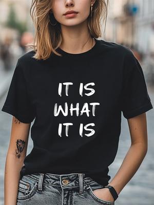 It Is What It Is Graphic Unisex T-Shirt Women Men Trendy Tee Casual Tee Unisex T-Shirt