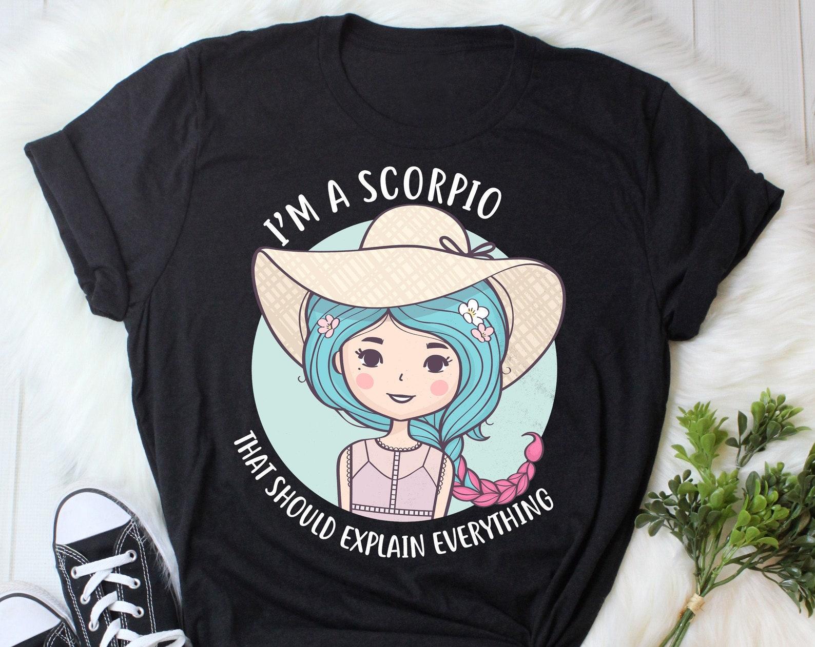 Funny Scorpio Zodiac Shirt, , , Horoscope Gift, Astrology T-Shirt, Birthday Tees, Gift For Her, Star Sign Saying, Graphic Tshirt 100