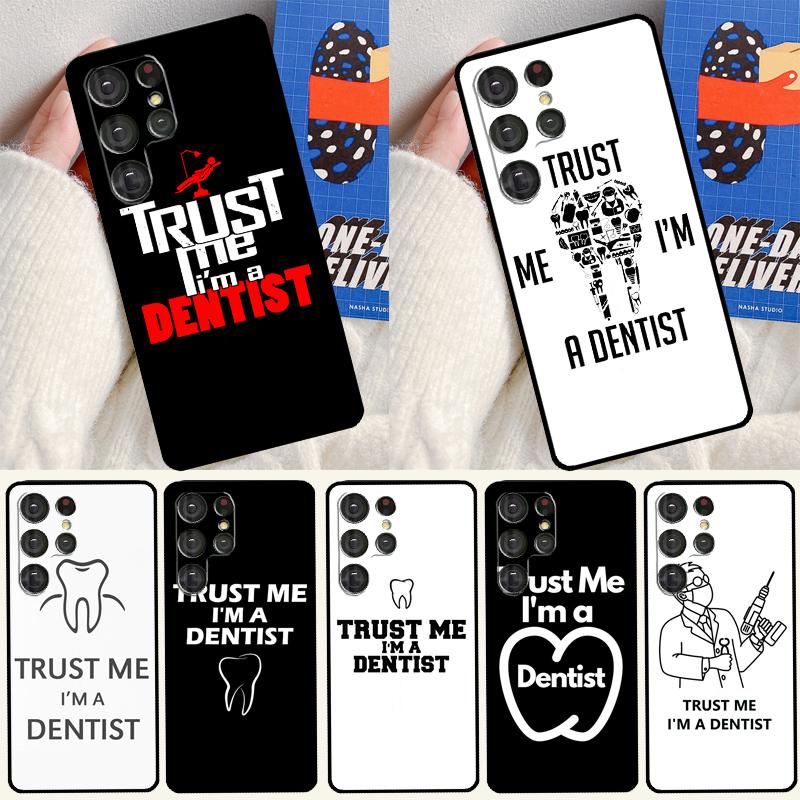 Trust Me I'm A Dentist Soft Case For Samsung Galaxy S24 Ultra S9 S10 S20 S22 S23 Plus S21 FE S25 Ultra Funda Cover