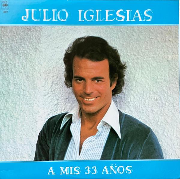 

LP Record JULIO IGLESIAS At My 33 Years DIL50304 DISCOS CBS INT 1980 US Latin Used