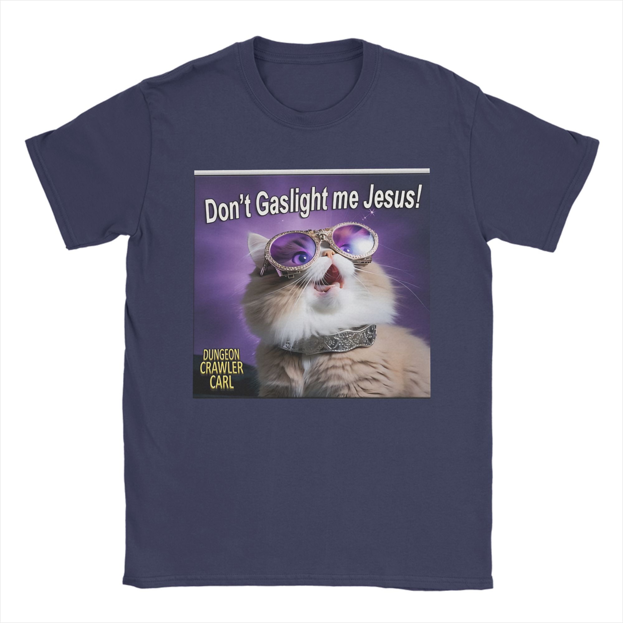

Dont gaslight me Jesus Dungeon Crawler Carl T Shirts Mens 100 Cotton Novelty TShirts Tees Short Sleeve Clothes Gift Idea 4XL