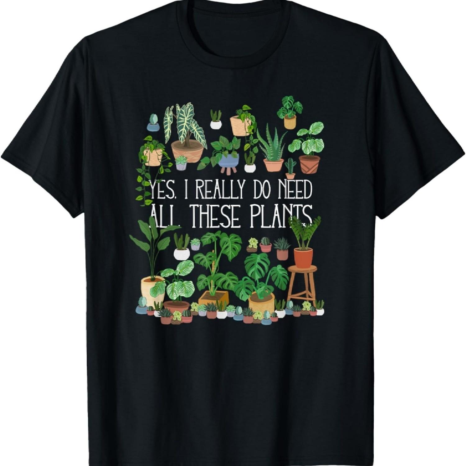Yes I Really Do Need All These Plants T-Shirt S чёрный