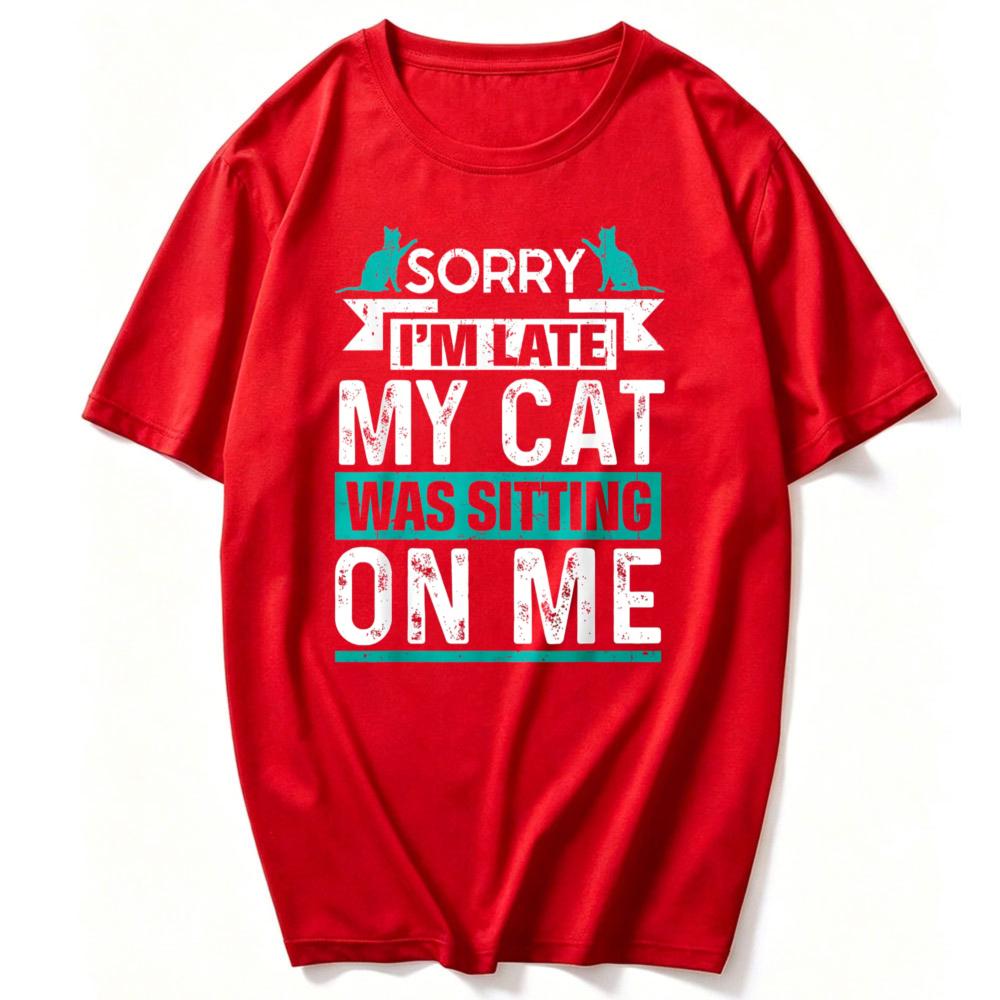 My Cat Was Sitting On Me Cat Owner Joke Funny Cat Lover TShirt Gothic Aesthetic Clothes Unisex Clothing High Quality Cotton Top