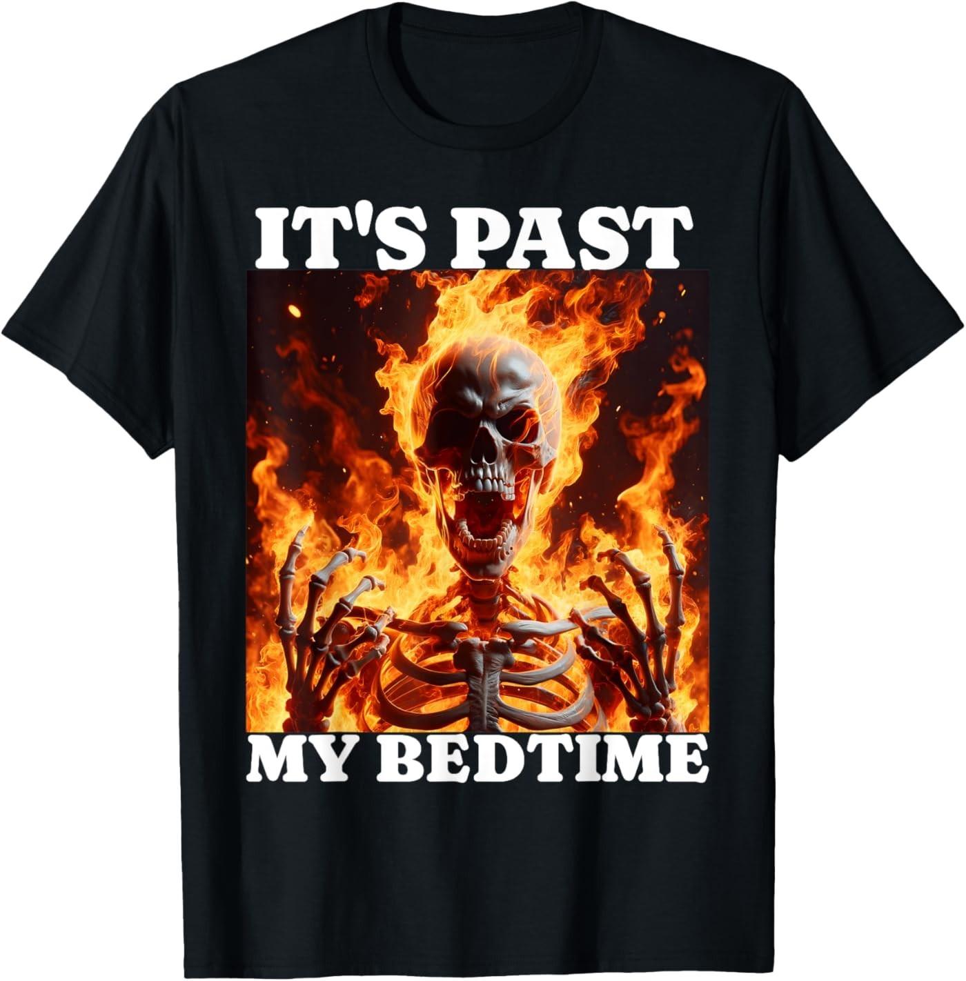 It s Past My Bedtime Funny Skeleton Meme Flames Ironic Tired T-Shirt S разноцветный