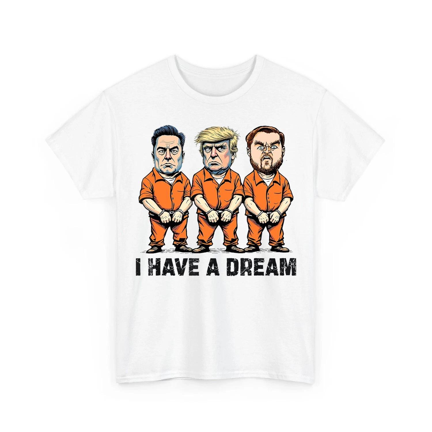 Retro I Have a Dream Shirt Funny Police Saying Trump Vance ELM Unisex 100% Cotton T-shirt Mens Tees Top 3XL