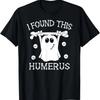 I Found This Humerus Pun Joke Humorous Halloween Costume T-Shirt
