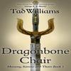 The Dragonbone Chair by Tad Williams Paperback Book 9781473642102