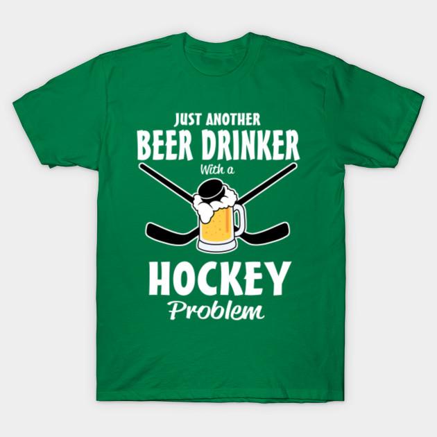 New Fashion Men T Shirt Just Another Beer Drinker With A Hockey Problem Print Short Sleeve Tops Tees Casual