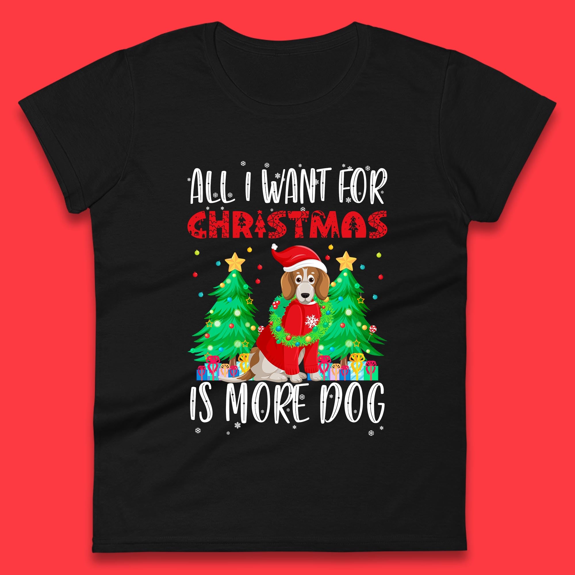 

All I Want For Christmas Is More Dog Womens T Shirt Mens Tops Tees Unisex Christmas Dog Top S