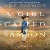 A Girl Called Samson by Amy Harmon Paperback Book 9781542039741
