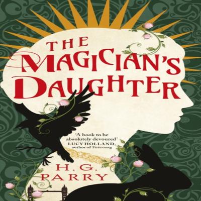 The Magicians Daughter by H. G. Parry Paperback Book 9780356520315