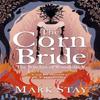 The Corn Bride by Mark Stay Paperback Book 9781398520820