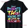 Dear Parents Tag You're It Love Teachers T-shirt