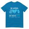 In April We Wear Blue Autism Awareness Unisex Unisex Kids Autism Tshirt