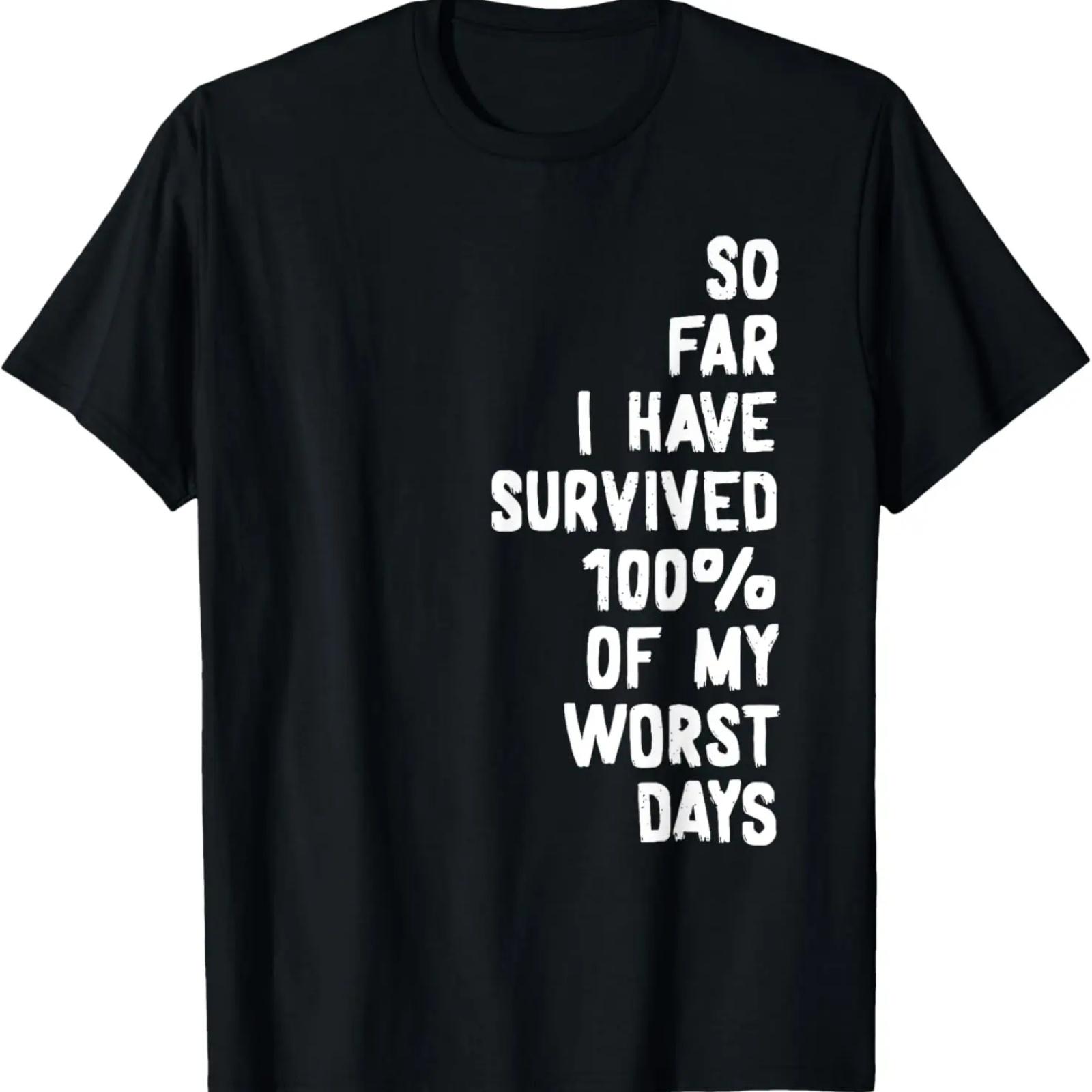 

So Far I Have Survived 100% Of My Worst Days Inspirational T-Shirt XXXXXL чёрный