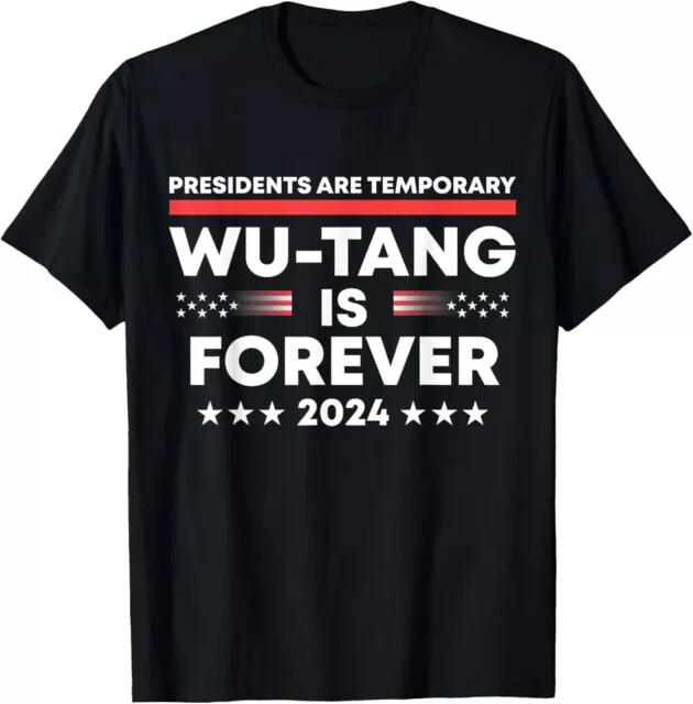 Presidents Are Temporary Wu Tang Is Forever FunnyGood Quality TShirt Size S5XL Unisex T-Shirt M